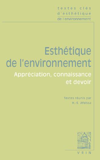 TEXTES CLES D'ESTHETIQUE DE L'ENVIRONNEMENT - APPRECIATION, CONNAISSANCE ET DEVOIR