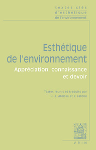 TEXTES CLES D'ESTHETIQUE DE L'ENVIRONNEMENT - APPRECIATION, CONNAISSANCE ET DEVOIR