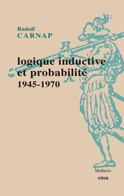 LOGIQUE INDUCTIVE ET PROBABILITE - 1945-1970
