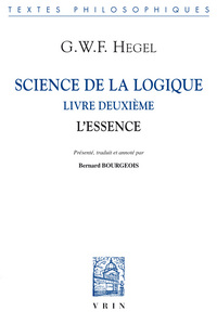 SCIENCE DE LA LOGIQUE - LIVRE DEUXIEME. L'ESSENCE
