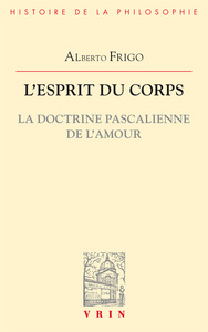 L'ESPRIT DU CORPS - LA DOCTRINE PASCALIENNE DE L'AMOUR