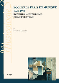 ECOLES DE PARIS EN MUSIQUE 1920-1950 - IDENTITES, NATIONALISME, COSMOPOLITISME