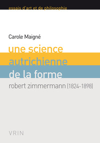 UNE SCIENCE AUTRICHIENNE DE LA FORME - ROBERT ZIMMERMANN (1824-1898)