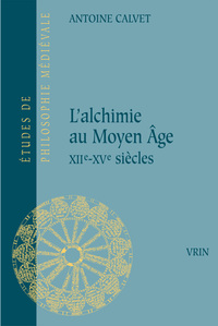 L'ALCHIMIE AU MOYEN AGE - XIIE -XVE SIECLES