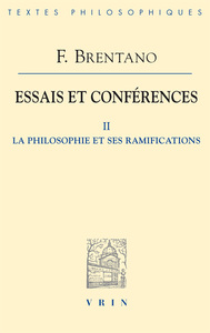 ESSAIS ET CONFERENCES II - LA PHILOSOPHIE ET SES RAMIFICATIONS