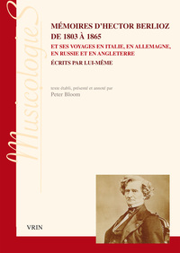 MEMOIRES D'HECTOR BERLIOZ DE 1803 A 1865 ET SES VOYAGES EN ITALIE, EN ALLEMAGNE, EN RUSSIE ET EN ANG