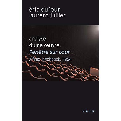 FENETRE SUR COUR (A.HITCHCOCK, 1954) - ANALYSE D'UNE OEUVRE