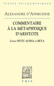 COMMENTAIRES A LA METAPHYSIQUE D'ARISTOTE - LIVRES PETIT ALPHA ET BETA