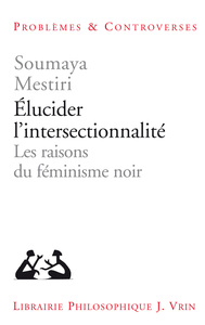 ELUCIDER L'INTERSECTIONNALITE - LES RAISONS DU FEMINISME NOIR