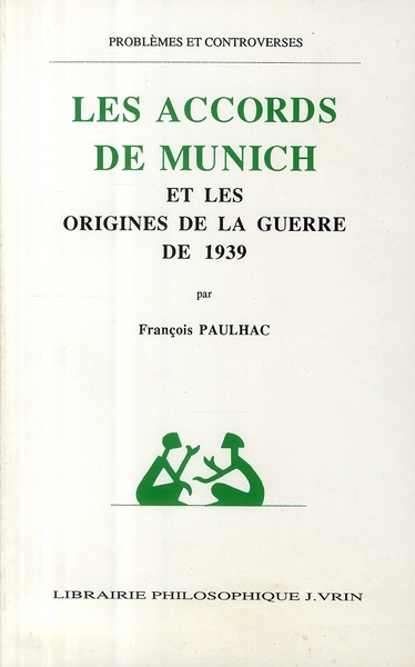 LES ACCORDS DE MUNICH ET LES ORIGINES DE LA GUERRE DE 1939