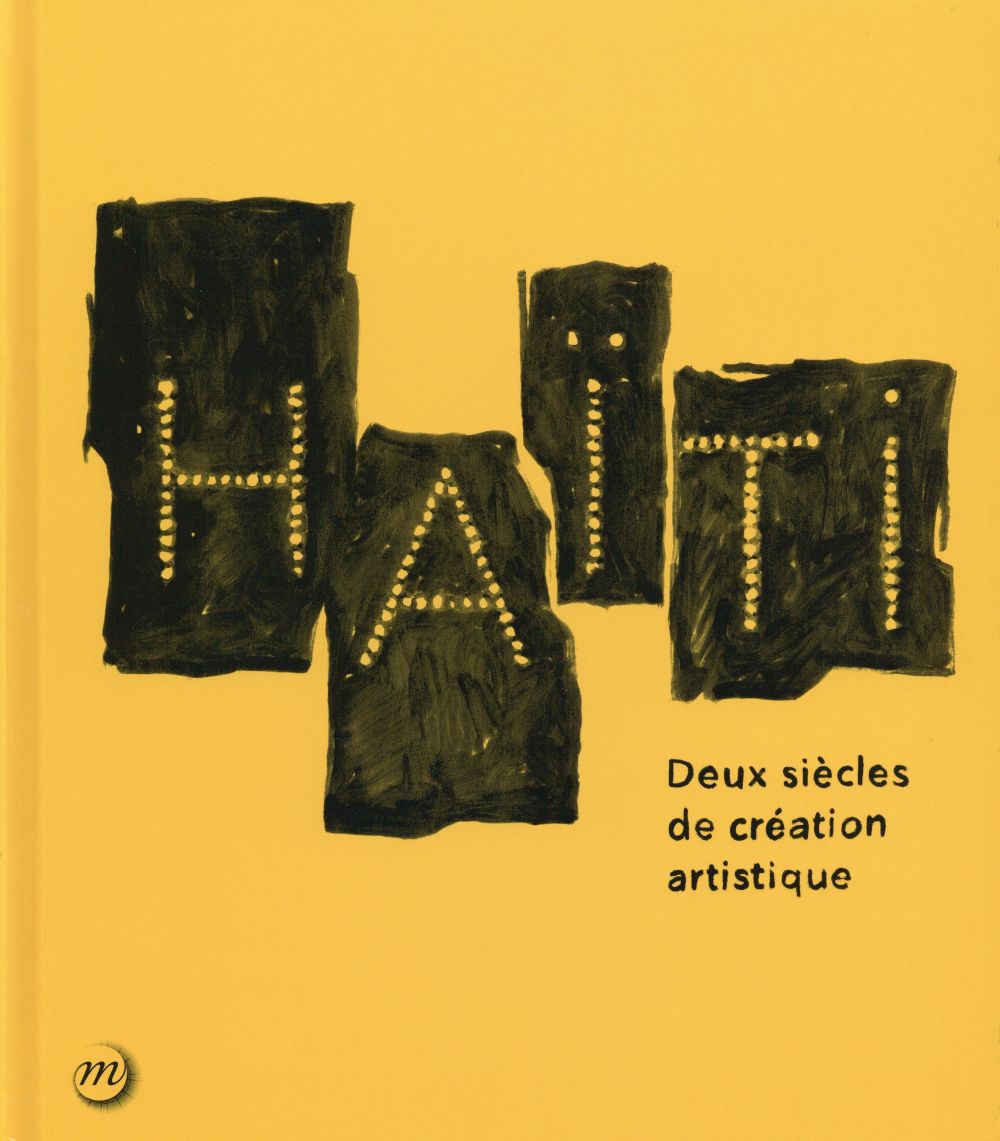 HAITI - DEUX SIECLES DE CREATION ARTISTIQUE
