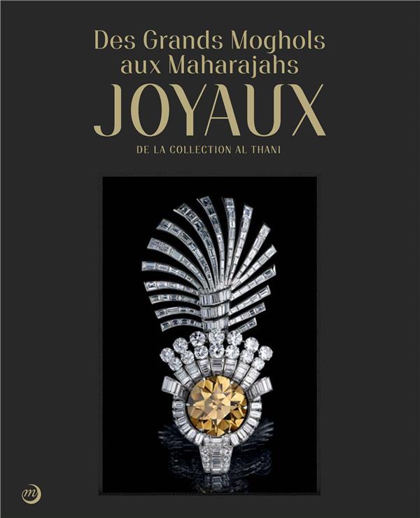 DES GRANDS MOGHOLS AUX MAHARADJAS: JOYAUX DE LA COLLECTION ALTHANI