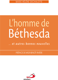 HOMME DE BETHESDA ET AUTRES BONNES NOUVELLES (L')