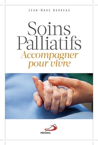 SOINS PALLIATIFS - ACCOMPAGNER POUR VIVRE