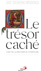 TRESOR CACHE (LE) - ART DE LA RECHERCHE INTERIEURE (L')