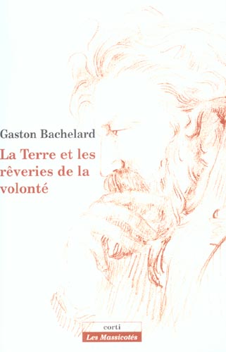 La terre et les reveries de la volonte