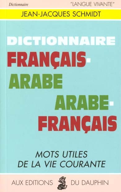 Dictionnaire francais-arabe / arabe-francais