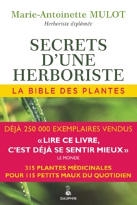 SECRETS D'UNE HERBORISTE - LA BIBLE DES PLANTES
