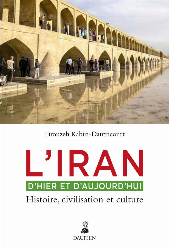 L'IRAN D'HIER ET D'AUJOURD'HUI - HISTOIRE, CIVILISATION ET CULTURE