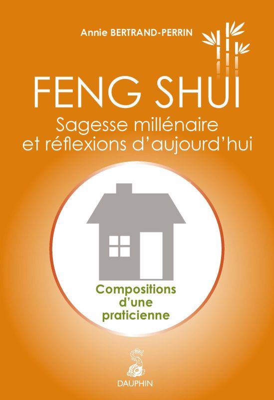 FENG SHUI SAGESSE MILLENAIRE ET REFLEXIONS D'AUJOURD'HUI