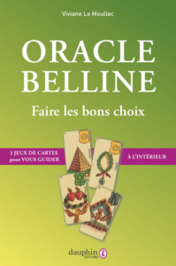 ORACLE BELLINE - NE PAS REMPLIR - FAIRE LES BONS CHOIX : 3 JEUX DE CARTES A L'INTERIEUR POUR VOUS GU