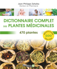 DICTIONNAIRE COMPLET DES PLANTES MEDICINALES