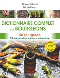 DICTIONNAIRE COMPLET DES BOURGEONS - 50 BOURGEONS - 20 PREPARATIONS A FAIRE SOI-MEME
