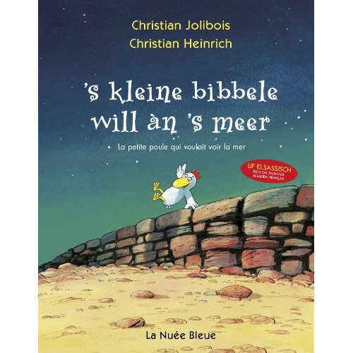 'S KLEINE BIBBELE - LA PETITE POULE QUI VOULAIT VOIR LA MER -EN ALSACIEN