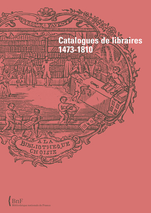 CATALOGUES DE LIBRAIRES. 1473-1810