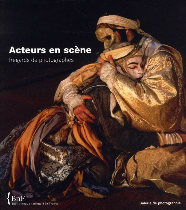 ACTEURS EN SCENE. REGARDS DE PHOTOGRAPHES