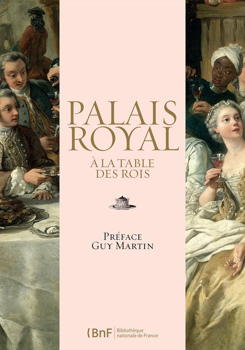 PALAIS ROYAL : A LA TABLE DES ROIS
