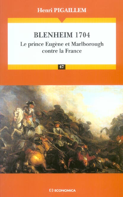BLENHEIM, 1704 - LE PRINCE EUGENE ET MARLBOROUGH CONTRE LA FRANCE