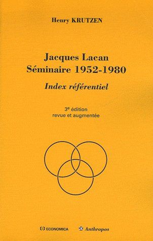 JACQUES LACAN SEMINAIRE 1952-1980 - INDEX REFERENTIEL, 3E ED.