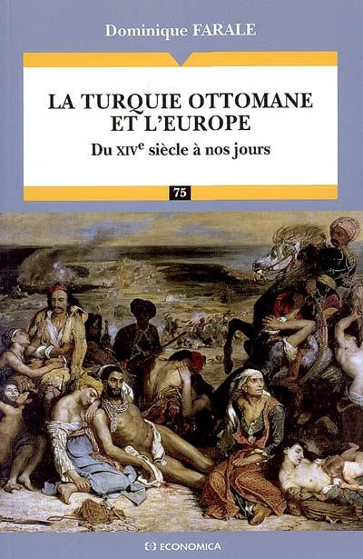 La turquie ottomane et l'europe - du xive siecle a nos jours