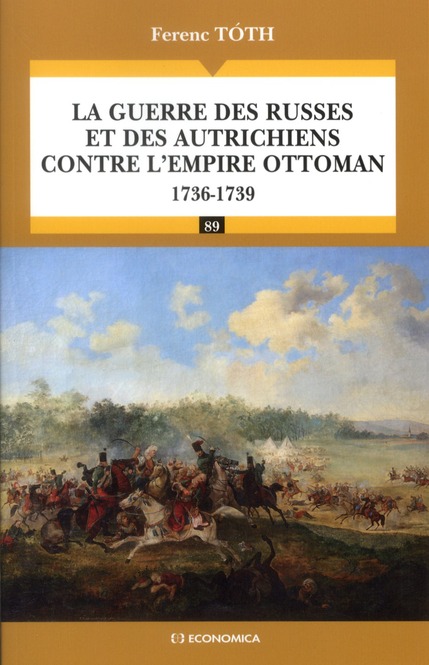 LA GUERRE DES RUSSES ET DES AUTRICHIENS CONTRE L'EMPIRE OTTOMAN : 1736-1739