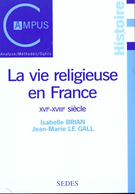 LA VIE RELIGIEUSE EN FRANCE - XVIE-XVIIIE SIECLE