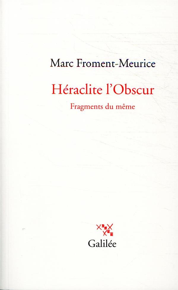 FRAGMENTS DU MEME - HERACLITE L'OBSCUR