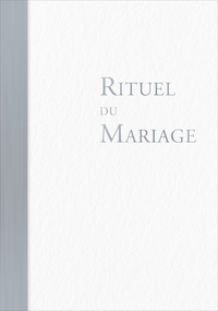 RITUEL DU MARIAGE - OUVRAGE DE CELEBRATION RELIE