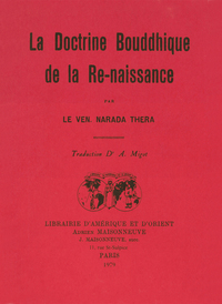 LA DOCTRINE BOUDDHIQUE DE LA RENAISSANCE. TRADUCTION DR A. MIGOT.