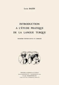 INTRODUCTION A L'ETUDE PRATIQUE DE LA LANGUE TURQUE. 3EME EDITION REVUE ET CORRIGEE