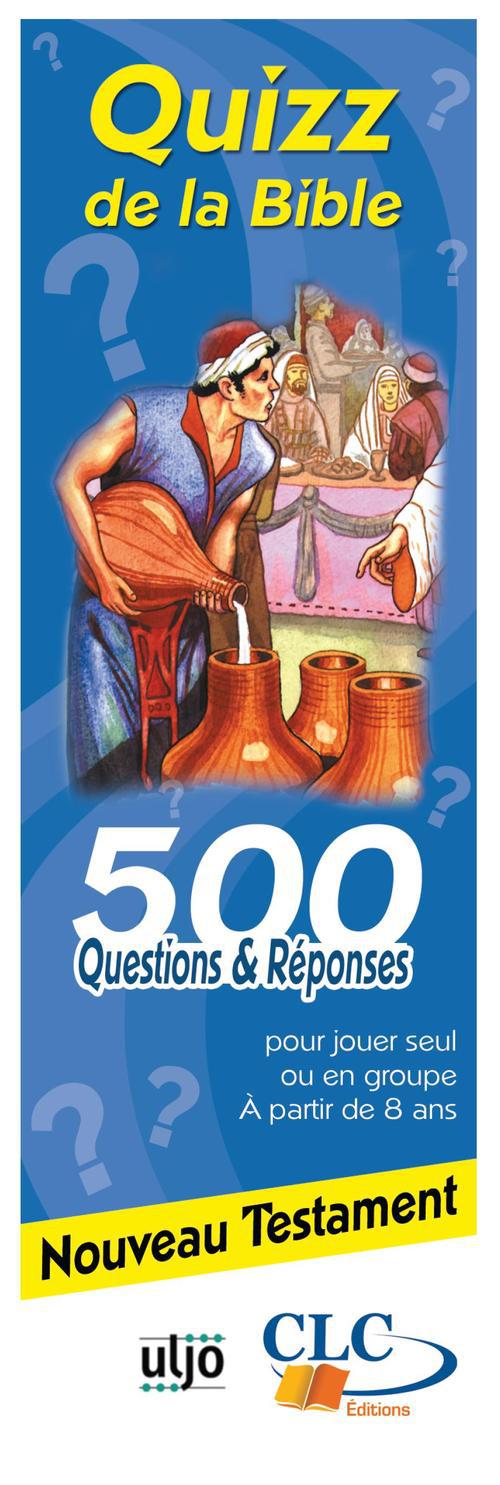 QUIZ DE LA BIBLE NOUVEAU TESTAMENT - 500 QUESTIONS ET REPONSES