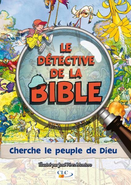 LE DETECTIVE DE LA BIBLE : CHERCHE LE PEUPLE DE DIEU