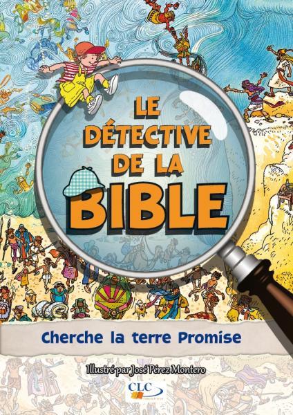 LE DETECTIVE DE LA BIBLE : CHERCHE LA TERRE PROMISE