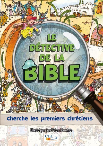 LE DETECTIVE DE LA BIBLE : CHERCHE LES PREMIERS CHRETIENS