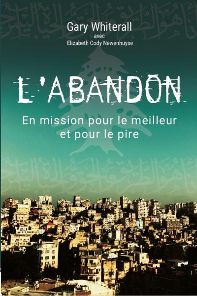 L ABANDON - EN MISSION POUR LE MEILLEUR ET POUR LE PIRE