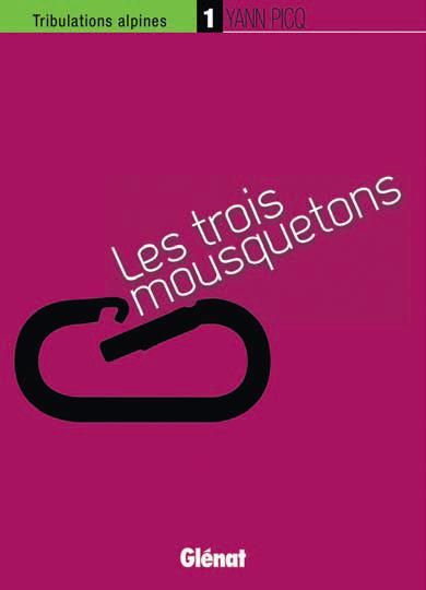 TRIBULATIONS ALPINES - 1 - LES TROIS MOUSQUETONS