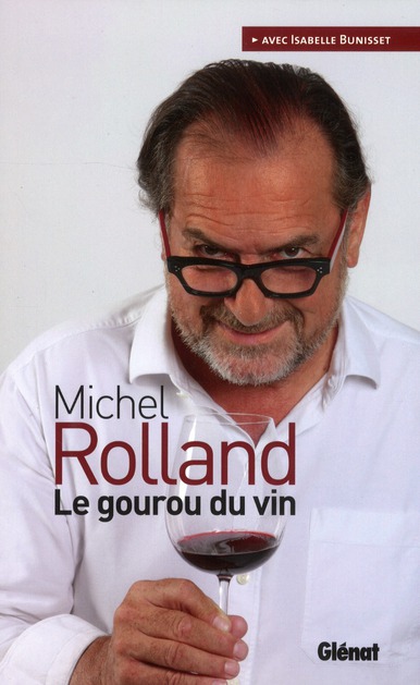 MICHEL ROLLAND  LE GOUROU DU VIN