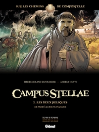 CAMPUS STELLAE, SUR LES CHEMINS DE COMPOSTELLE - TOME 02 - LES DEUX RELIQUES
