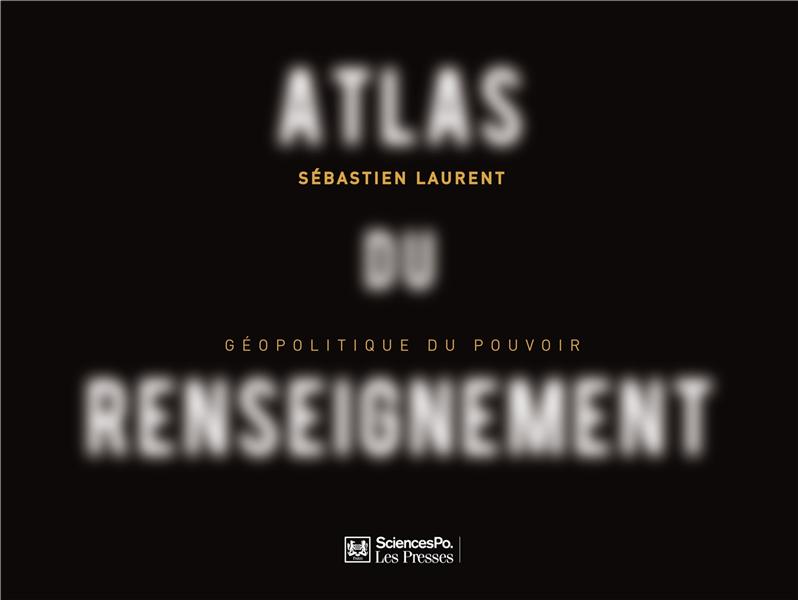 Atlas du renseignement - geopolitique du pouvoir
