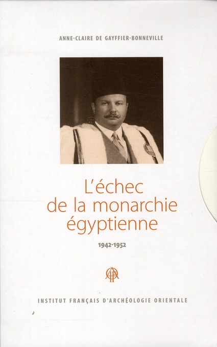 ECHEC DE LA MONARCHIE EGYPTIENNE 1942 1952